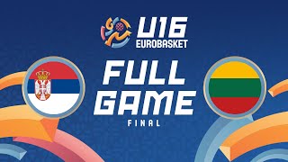 FINAL | Serbia v Lithuania | Full Basketball Game | FIBA U16 EuroBasket 2025