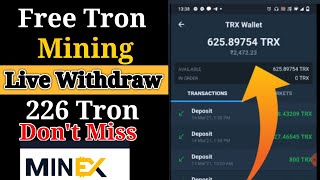 Minex Would Live Withdrawal 226 TRX. Free Tron Mining. TRX Mining. Tron Mining Website.
