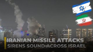 Sirens sound across Israel amid Iranian missile attacks