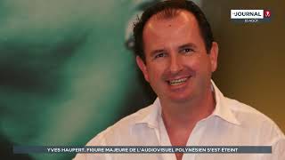 Yves Haupert, figure majeure de l’audiovisuel polynésien s’est éteint