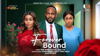 FOREVER BOUND  - EBUBE NWAGBO, ONYI ALEX, DANIEL ETIM latest 2025 nigerian movies