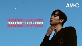 AM-C - Zurhendee Sonsooroi (Official Music Video)