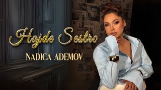 NADICA ADEMOV - HAJDE SESTRO (OFFICIAL VIDEO 2025)
