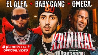 BABY GANG ❌ EL ALFA ❌ OMEGA - KRIMINAL (Prod. by Roberto Ferrante) [Official Video]