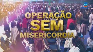 Culto de Operação Sem Misericórdia, 10.08.2025