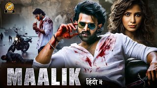 Maalik (2025) | Prabhas New Action Movie | 2025 Full Action New Release Blockbuster Film
