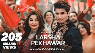 Larsha Pekhawar | Ali Zafar ft. Gul Panra & Fortitude Pukhtoon Core | Pashto Song