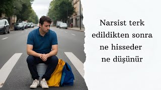 Narsist Terk Edildikten Sonra Ne Hisseder Ne Düşünür