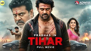 Tihar (2025) | Prabhas New South Indian Full Action Movie | HD Action Thriller