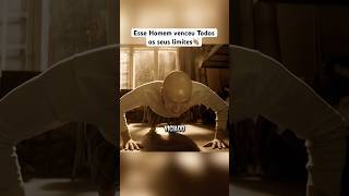 Esse homem venceu todos os seus limites #filmes #melhorfilme #shorts