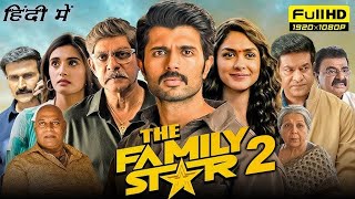 The Family Star 2 (Hindi) | Vijay Deverakonda | Full HD Family Drama | South Hindi Dubbed Movie 2025
