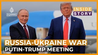 What will the Putin-Trump meeting mean for the war in Ukraine? | Inside Story