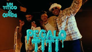 Un Titico x Dj Conds - Pegalo Titi - ( Video Oficial )