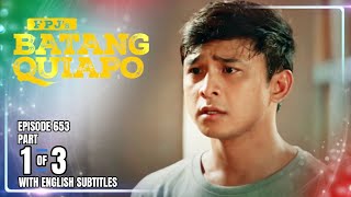 FPJ's Batang Quiapo | Episode 653 (1/3) | August 21, 2025 (w/ English Subtitles)
