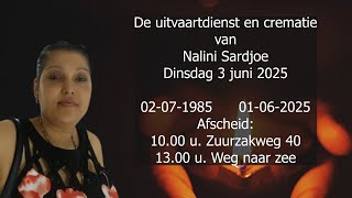 De uitvaartdienst en crematie van Nalini Sardjoe. Dinsdag 3 juni 2025.