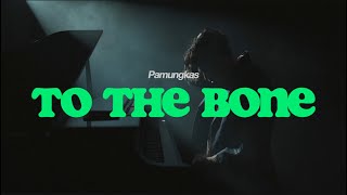 Pamungkas - To The Bone (Official Music Video)
