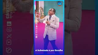 A Submissão é por Escolha!– Por Apóstolo Lourenço Fole #shorts