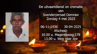 De uitvaartdienst en crematie van Soenderpersad Oemraw. Zondag 4 mei 2025.