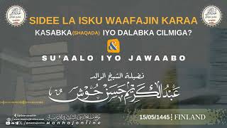 •Is Waafajinta Shaqada & Dalabka Cilmiga┇Su'aalo & Jawaabo┇Finland┇Sh. Cabdulkariim Xasan Xoosh