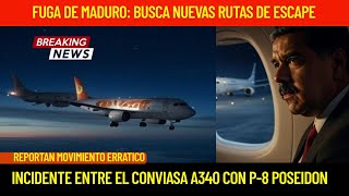 FUGA DE MADURO: INCIDENTE ENTRE EL CONVIASA A340 con P-8 POSEIDON