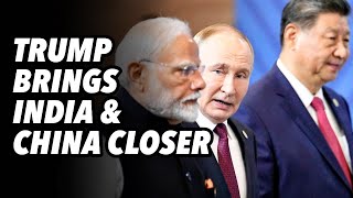 트럼프 백악관, 인도와 중국을 더욱 가깝게