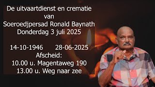 De uitvaartdienst en crematie van Soeroedjpersad Ronald Baynath. Donderdag 3 juli 2025.
