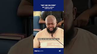 “Set Me on Fire”