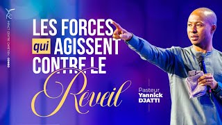 LES FORCES QUI AGISSENT CONTRE LE RÉVEIL - Pasteur Yannick DJATTI - CULTE DU DIMANCHE 24/08/2025