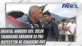 Oriental Mindoro Gov. Dolor tinangkang harangin sa pag-inspeksyon ng gumuhong dike | TV Patrol