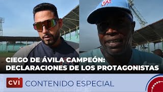 Ciego de Ávila campeón: declaraciones de los protagonistas