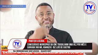 "COMISSÁRIOS MUNICIPAIS DA CNE TRABALHAM UMA VEZ POR MÊS E GANHAM 360 MIL KWANZAS" DIZ PRES. DO PL