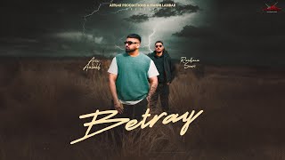 Betray (Official Music Video)- Ariv Aulakh | Randhawa Samri | DarkNoise | Latest Punjabi Songs 2025