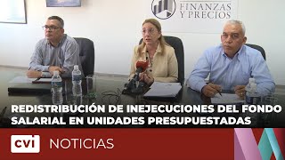 Ofrecen detalles sobre redistribución de inejecuciones del fondo salarial en unidades presupuestadas