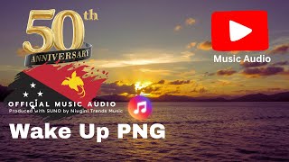 Wake Up PNG | Niugini Trends Music (PNG's Leading AI Music Channel)