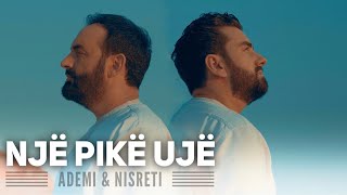 Ademi & Nisreti  |  NJË PIKË UJË (Official Video)