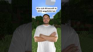 WIE SICH MINECRAFT 2012 ANGEFÜHLT HAT