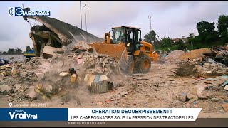 GABON / OPERATION DEGUERPISSEMNET : Les Charbonnages sous la pression des tractopelles
