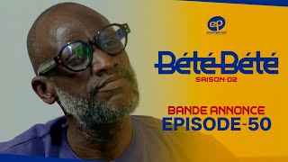 BÉTÉ BÉTÉ - Saison 2 - Episode 50 : Bande Annonce