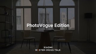 PhotoVogue edition | Xiaomi Master Cross-Talk