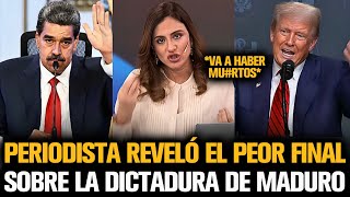PERIODISTA REVELÓ EL PEOR FINAL SOBRE LA DICTADURA DE MADURO EN VENEZUELA