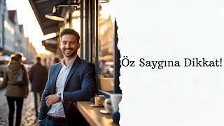 Öz Saygına Dikkat