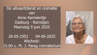 De uitvaartdienst en crematie van Anne Karmientje Dasburg - Ramidjan. Maandag 9 juni 2025.