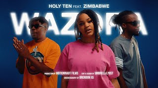 Holy Ten - Wazora (Official Video) ft. Zimbabwe