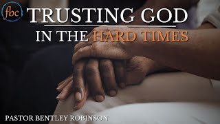 Trusting God In The Hard Times