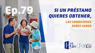 5to Piso | Ep. 79 | Si un préstamo quieres obtener, las condiciones debes saber 😊