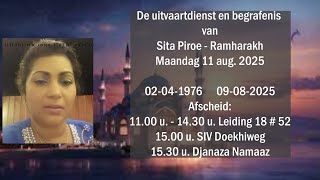 De uitvaartdienst en begrafenis van Sita Piroe - Raharakh. Maandag 11 aug. 2025.