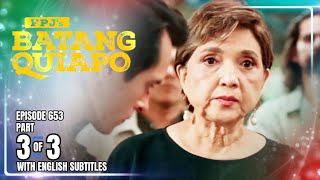 FPJ's Batang Quiapo | Episode 653 (3/3) | August 21, 2025 (w/ English Subtitles)