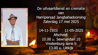 De uitvaartdienst en crematie van Harripersad Jangbahadoorsing. Zaterdag 17 mei 2025.