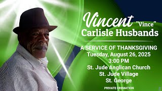 A Service of Thanksgiving for the Life of Vincent Husbands
