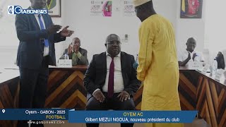 GABON / FOOTBALL : Un nouveau président à la tête du Club Oyem AC